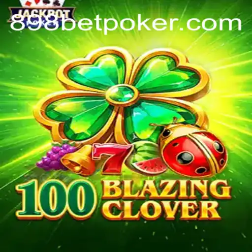 Discover the Exciting World of 100BlazingClover with 898bet A Plataforma de Apostas #1 do Brasil