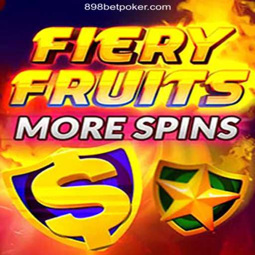 Exploring FieryFruitsMoreSpins: Revolutionizing Gaming with 898bet