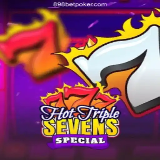 Exploring the Thrills of HotTripleSevensSpecial and 898bet